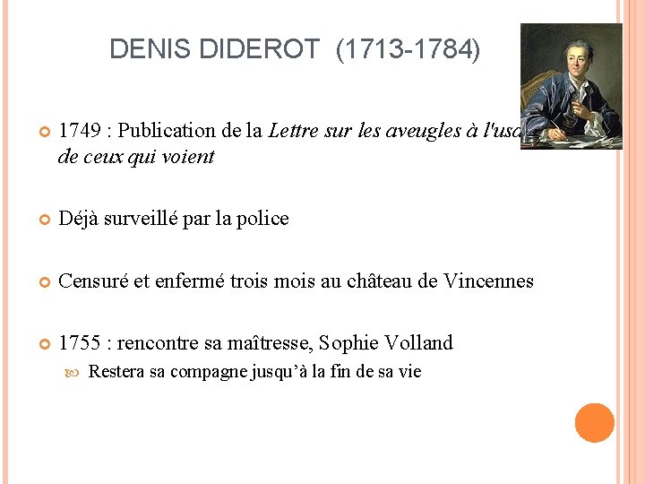 DENIS DIDEROT (1713 -1784) 1749 : Publication de la Lettre sur les aveugles à