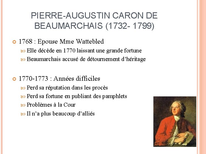 PIERRE-AUGUSTIN CARON DE BEAUMARCHAIS (1732 - 1799) 1768 : Epouse Mme Wattebled Elle décède
