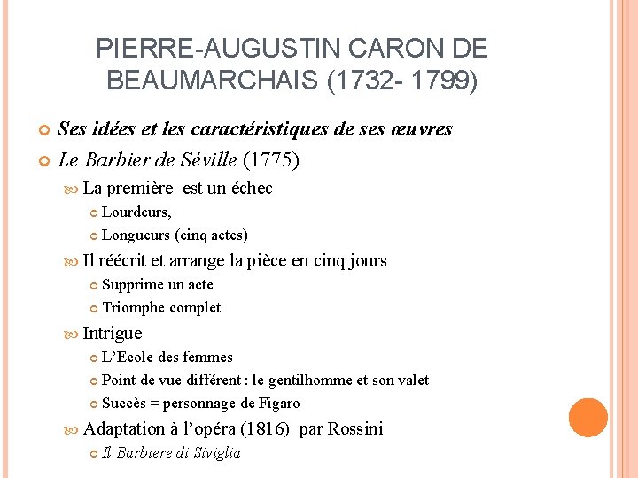 PIERRE-AUGUSTIN CARON DE BEAUMARCHAIS (1732 - 1799) Ses idées et les caractéristiques de ses