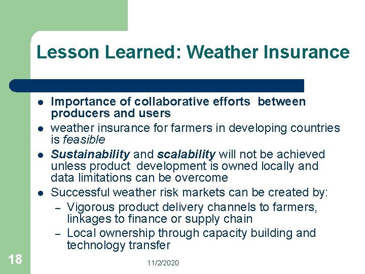 Lesson Learned: Weather Insurance l l 18 Importance of collaborative efforts between producers and