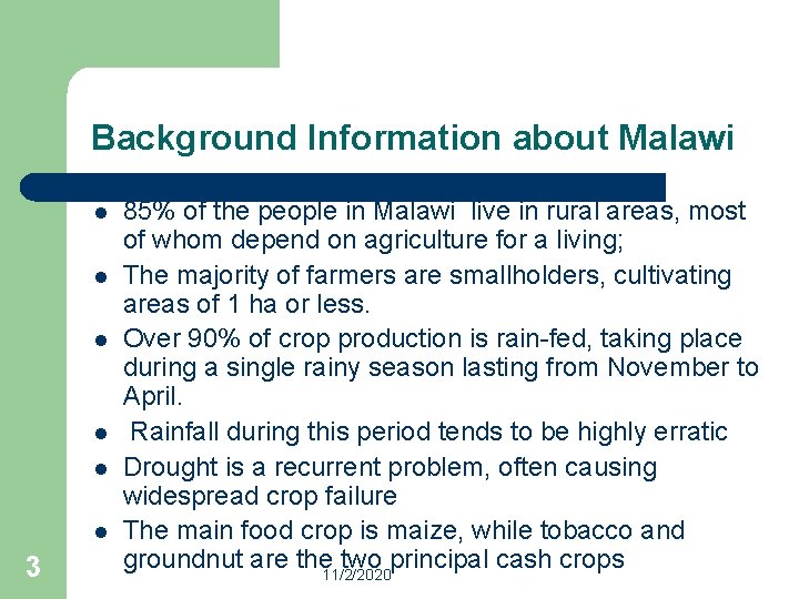 Background Information about Malawi l l l 3 85% of the people in Malawi