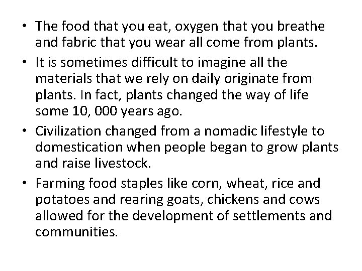  • The food that you eat, oxygen that you breathe and fabric that