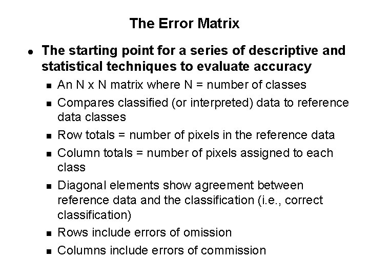 The Error Matrix l The starting point for a series of descriptive and statistical