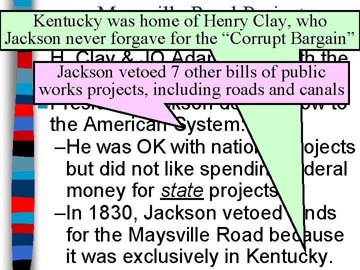 Kentucky. Maysville was home of. Road Henry. Project Clay, who n The “National” led