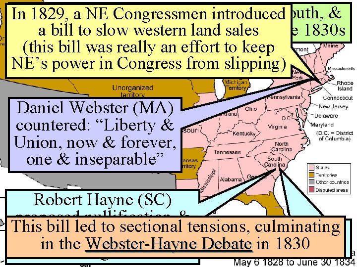 tariff debates among the North, South, & In. The 1829, a NE Congressmen introduced