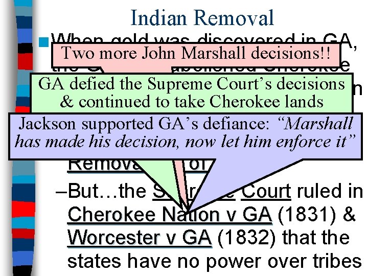 n When Indian Removal gold was discovered in GA, Two more John Marshall decisions!!