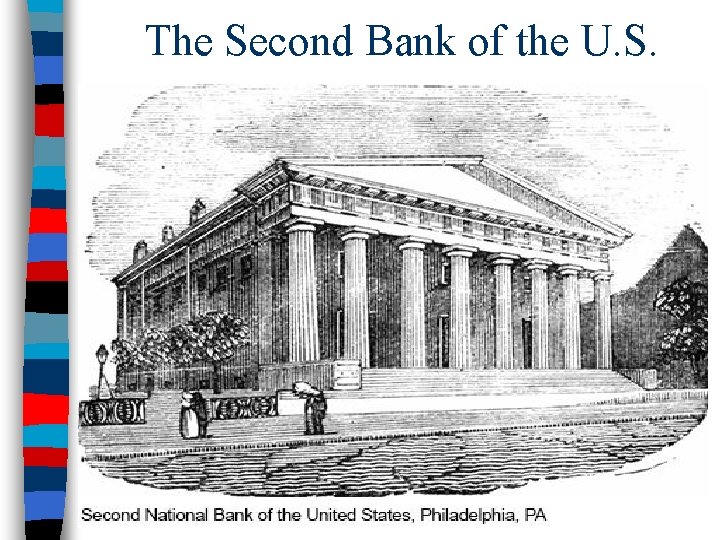 The Second Bank of the U. S. 