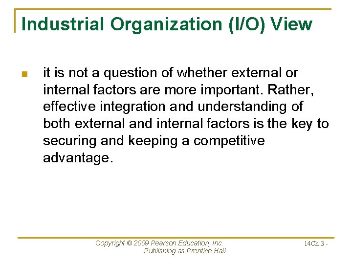 Industrial Organization (I/O) View n it is not a question of whether external or