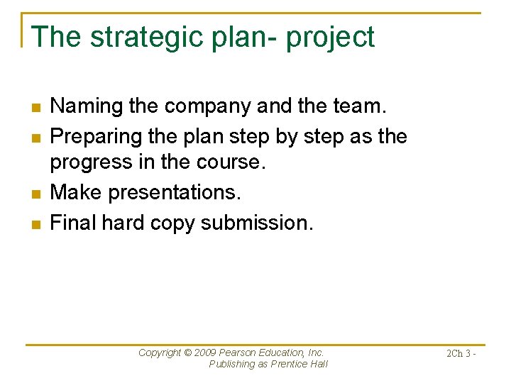 The strategic plan- project n n Naming the company and the team. Preparing the