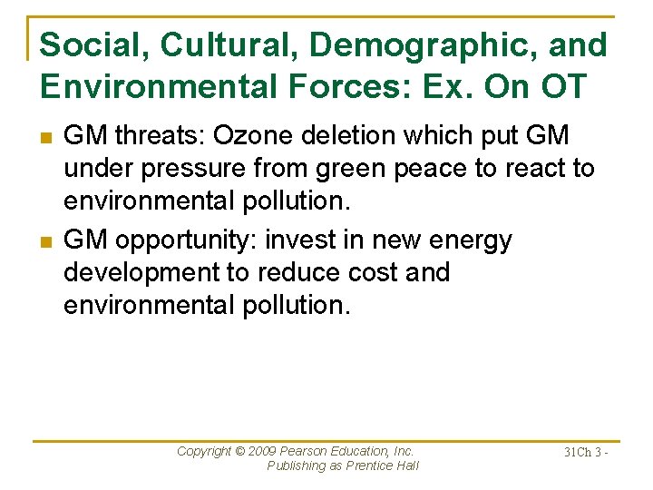 Social, Cultural, Demographic, and Environmental Forces: Ex. On OT n n GM threats: Ozone