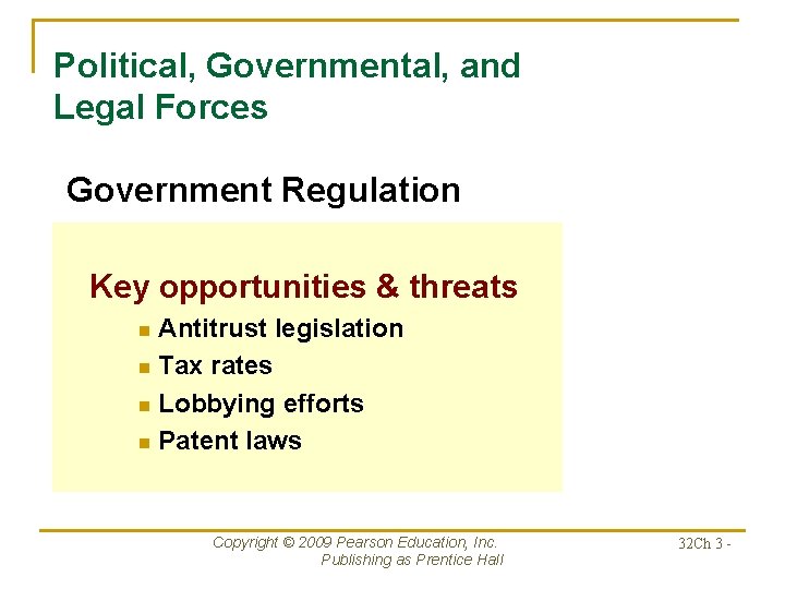 Political, Governmental, and Legal Forces Government Regulation Key opportunities & threats Antitrust legislation n
