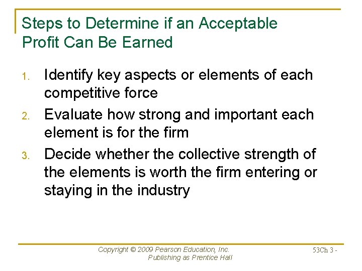 Steps to Determine if an Acceptable Profit Can Be Earned 1. 2. 3. Identify