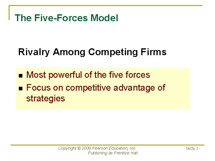 The Five-Forces Model Rivalry Among Competing Firms n n Most powerful of the five