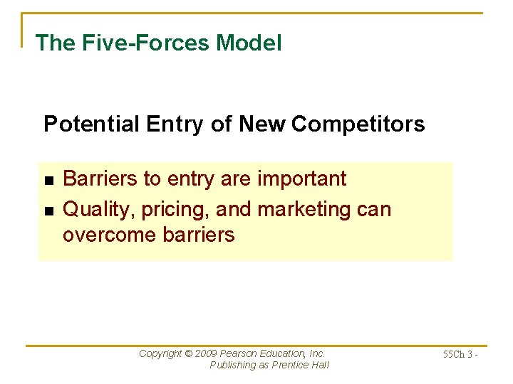 The Five-Forces Model Potential Entry of New Competitors n n Barriers to entry are