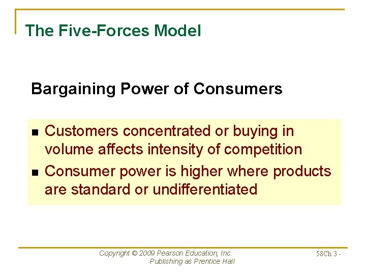 The Five-Forces Model Bargaining Power of Consumers n n Customers concentrated or buying in