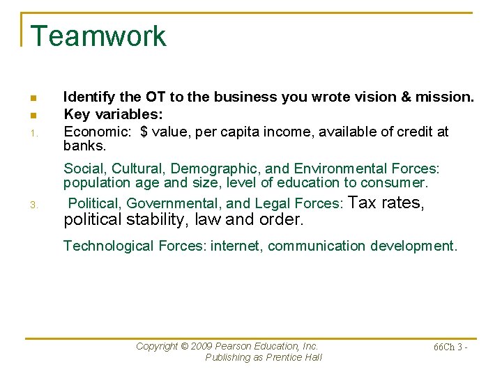 Teamwork n n 1. Identify the OT to the business you wrote vision &