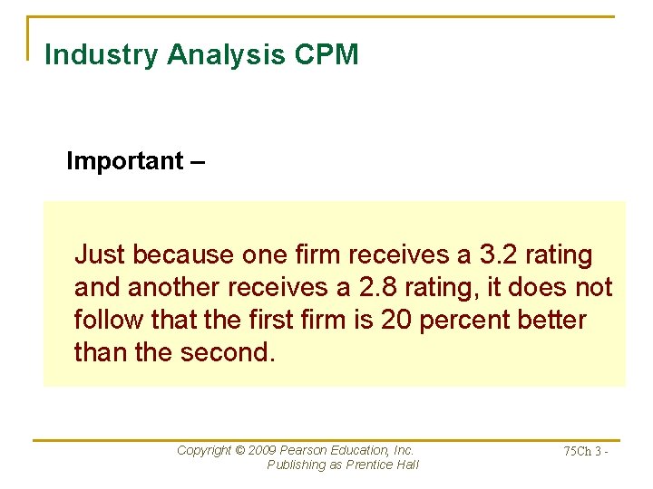 Industry Analysis CPM Important – Just because one firm receives a 3. 2 rating