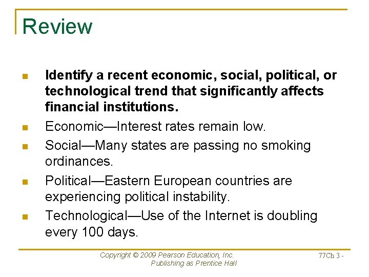 Review n n n Identify a recent economic, social, political, or technological trend that