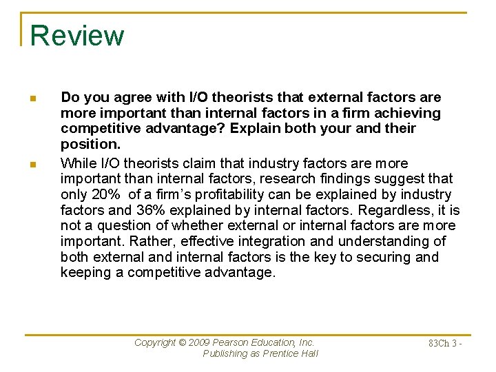 Review n n Do you agree with I/O theorists that external factors are more
