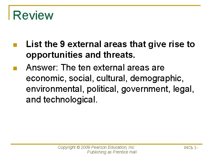 Review n n List the 9 external areas that give rise to opportunities and