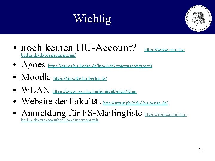 Wichtig • noch keinen HU-Account? https: //www. cms. hu- berlin. de/dl/beratung/antrag/ • • •
