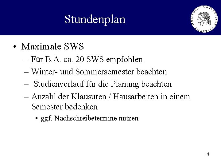 Stundenplan • Maximale SWS – Für B. A. ca. 20 SWS empfohlen – Winter-