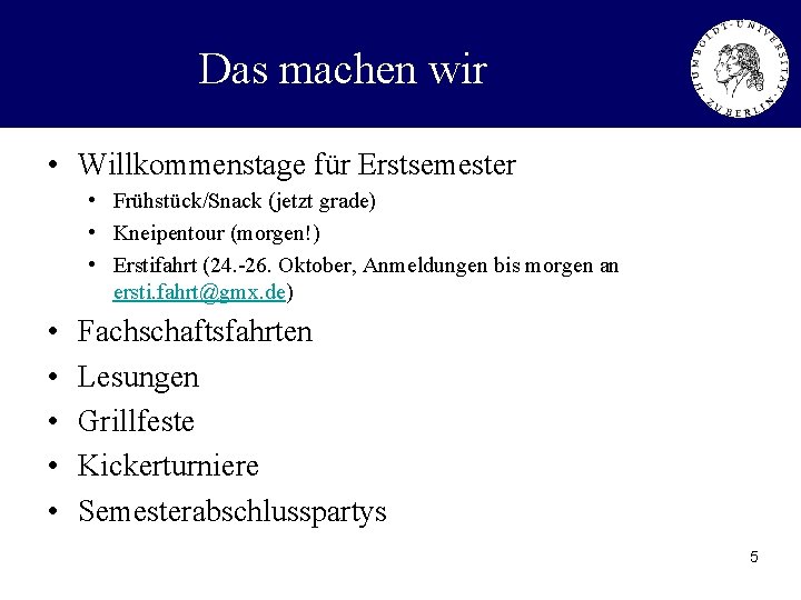 Das machen wir • Willkommenstage für Erstsemester • Frühstück/Snack (jetzt grade) • Kneipentour (morgen!)