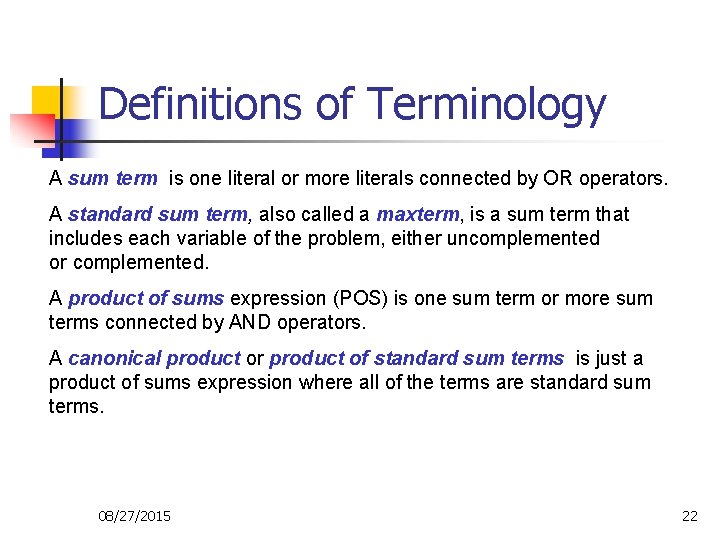 Definitions of Terminology A sum term is one literal or more literals connected by Definitions of Terminology A sum term is one literal or more literals connected by