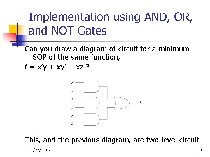 Implementation using AND, OR, and NOT Gates Can you draw a diagram of circuit Implementation using AND, OR, and NOT Gates Can you draw a diagram of circuit