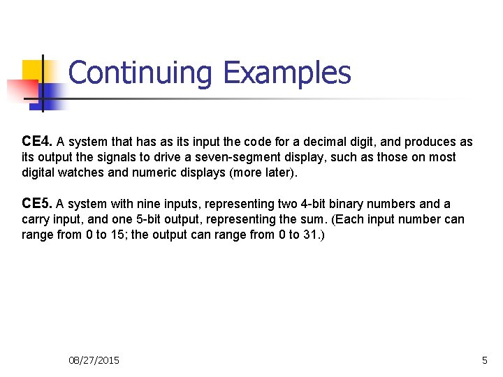 Continuing Examples CE 4. A system that has as its input the code for Continuing Examples CE 4. A system that has as its input the code for