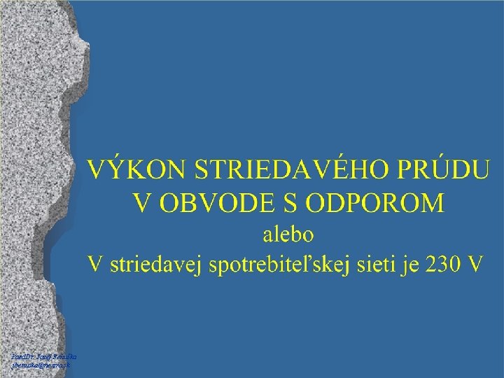 Paed. Dr. Jozef Beňuška jbenuska@nextra. sk 