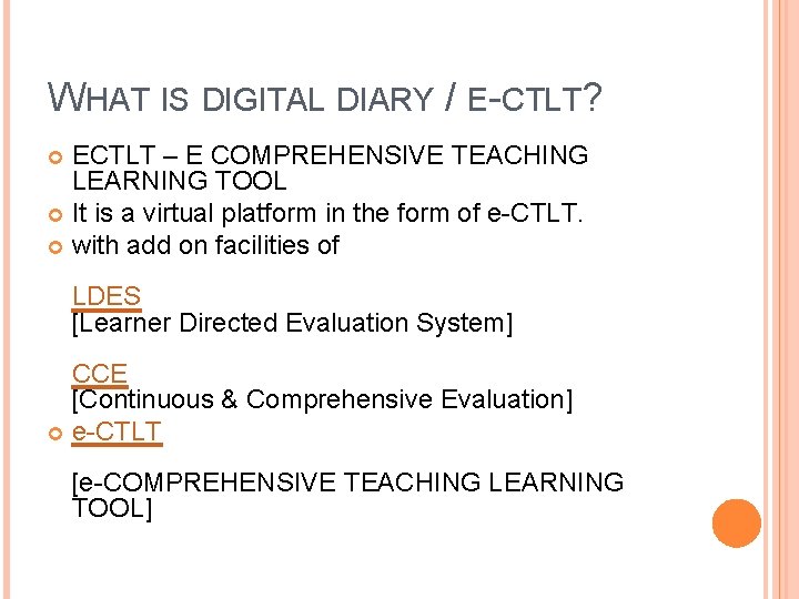 WHAT IS DIGITAL DIARY / E-CTLT? ECTLT – E COMPREHENSIVE TEACHING LEARNING TOOL It