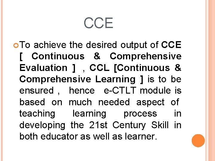 CCE To achieve the desired output of CCE [ Continuous & Comprehensive Evaluation ]