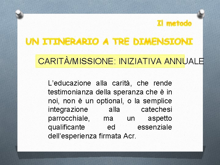 CARITÀ/MISSIONE: INIZIATIVA ANNUALE L’educazione alla carità, che rende testimonianza della speranza che è in