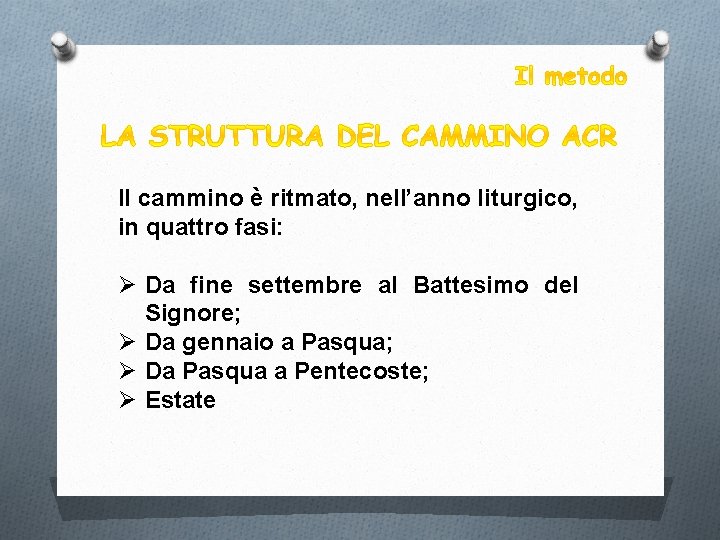Il cammino è ritmato, nell’anno liturgico, in quattro fasi: Ø Da fine settembre al