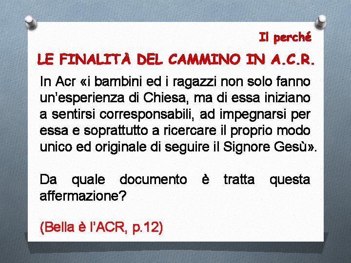 In Acr «i bambini ed i ragazzi non solo fanno un’esperienza di Chiesa, ma
