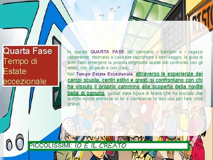Quarta Fase Tempo di Estate eccezionale In questa QUARTA FASE del cammino i bambini