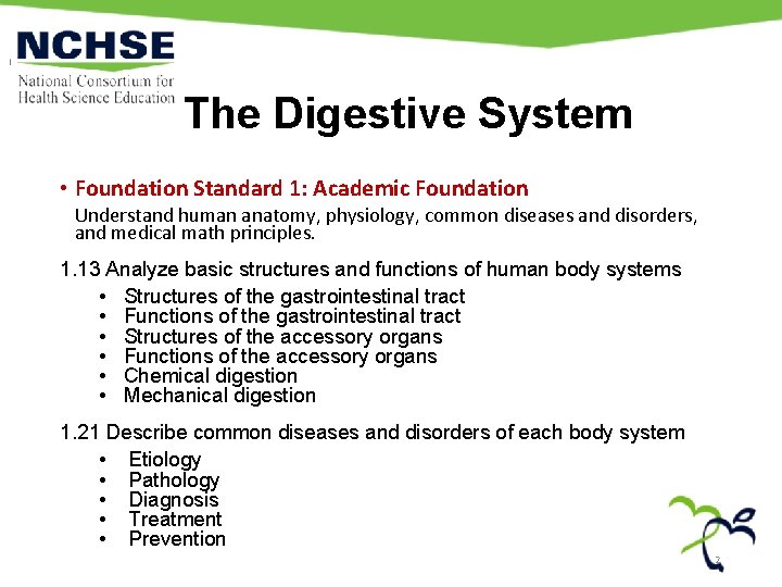 The Digestive System • Foundation Standard 1: Academic Foundation Understand human anatomy, physiology, common