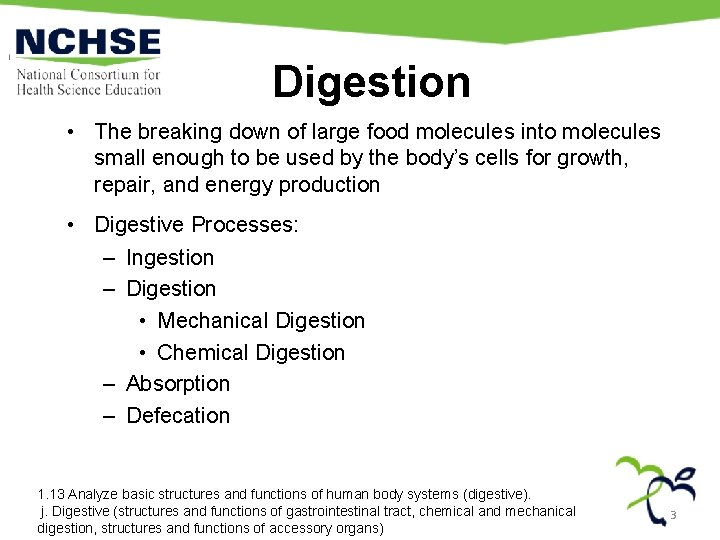 Digestion • The breaking down of large food molecules into molecules small enough to