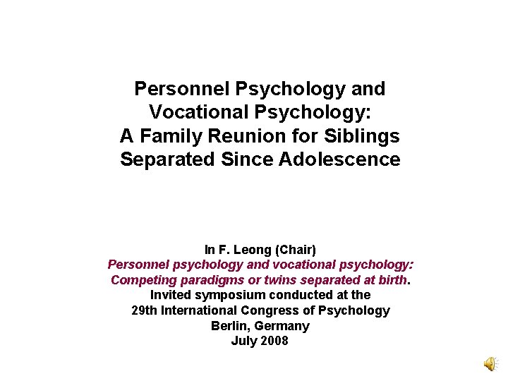 Personnel Psychology and Vocational Psychology: A Family Reunion for Siblings Separated Since Adolescence In