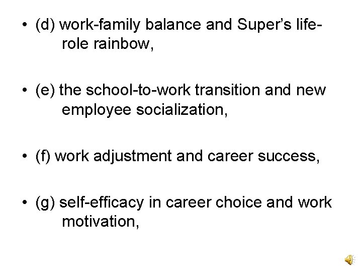  • (d) work-family balance and Super’s liferole rainbow, • (e) the school-to-work transition