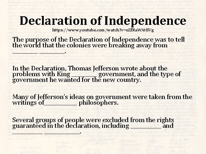 Declaration of Independence https: //www. youtube. com/watch? v=u. Zf. Ra. WAt. BVg The purpose