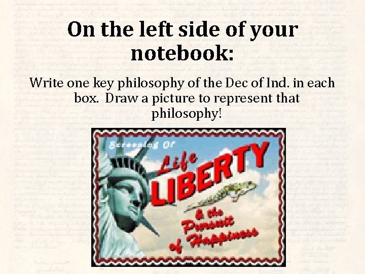 On the left side of your notebook: Write one key philosophy of the Dec