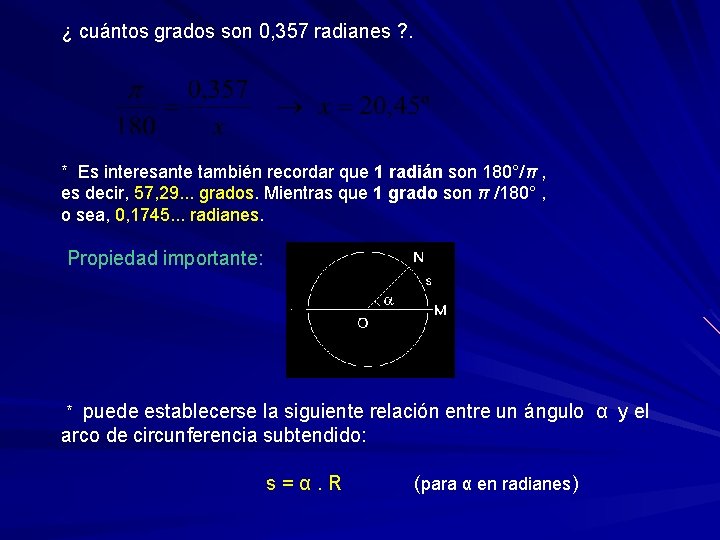 ¿ cuántos grados son 0, 357 radianes ? . * Es interesante también recordar