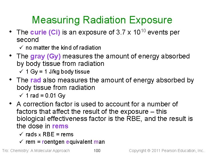 Measuring Radiation Exposure • The curie (Ci) is an exposure of 3. 7 x