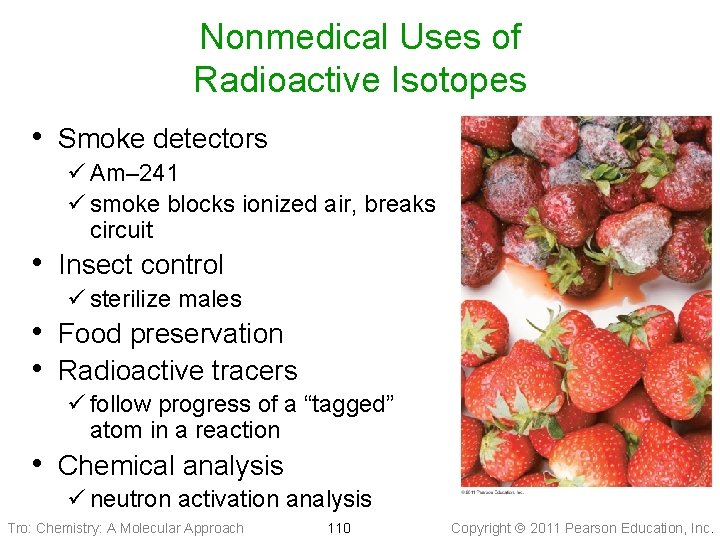 Nonmedical Uses of Radioactive Isotopes • Smoke detectors ü Am– 241 ü smoke blocks