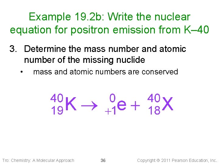 Example 19. 2 b: Write the nuclear equation for positron emission from K– 40