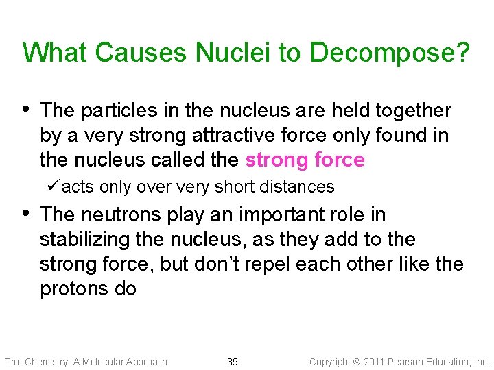 What Causes Nuclei to Decompose? • The particles in the nucleus are held together