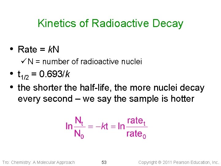 Kinetics of Radioactive Decay • Rate = k. N ü N = number of