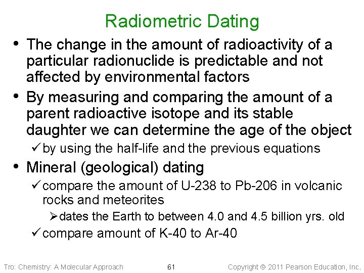 Radiometric Dating • The change in the amount of radioactivity of a • particular